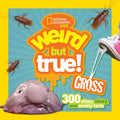 Weird But True! Gross: 300 Slimy, Sticky, and Smelly Facts - Paperback