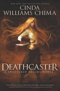 Deathcaster: A Shattered Realms Novel - Hardcover