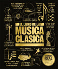 El Libro de la Música Clásica (the Classical Music Book) - Hardcover