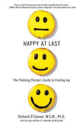 Happy at Last: The Thinking Person's Guide to Finding Joy - Paperback