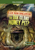 Can You Uncover the Oak Island Money Pit?: An Interactive Treasure Adventure - Paperback