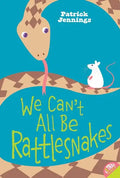 We Can't All Be Rattlesnakes - Paperback