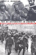 The GI Offensive in Europe: The Triumph of American Infantry Divisions, 1941-1945 - Paperback