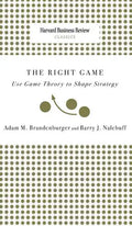 Right Game: Use Game Theory to Shape Strategy - Hardcover