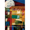 The Telling, The Listening - Paperback