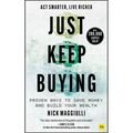 Just Keep Buying: Proven Ways to Save Money and Build Your Wealth - Hardcover