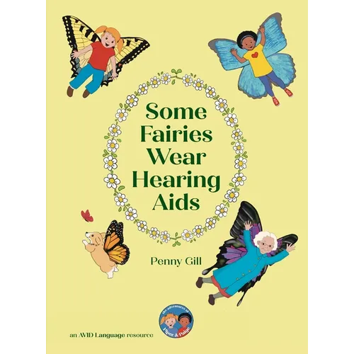 Some Fairies Wear Hearing Aids: a magical story for children with hearing aids or cochlear implants, their friends, classmates and families - Hardcover