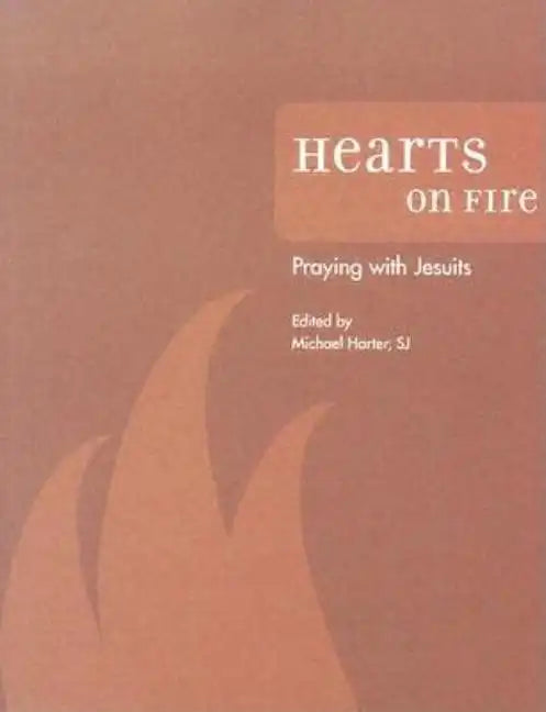 Hearts on Fire: Praying with Jesuits - Paperback