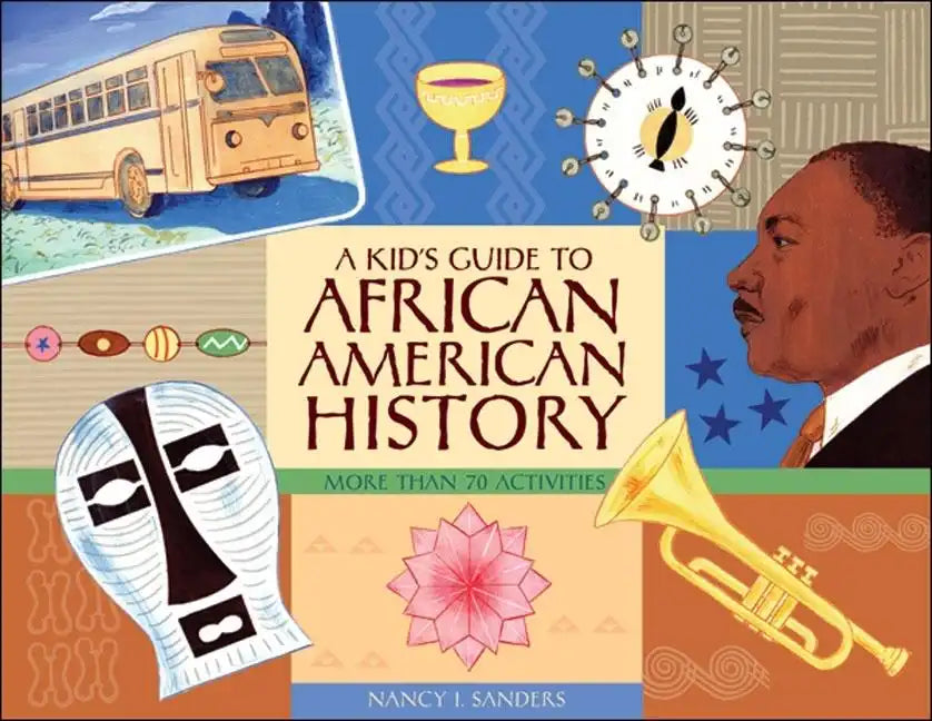 A Kid's Guide to African American History: More Than 70 Activities - Paperback