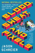 Blood, Sweat, and Pixels: The Triumphant, Turbulent Stories Behind How Video Games Are Made - Paperback