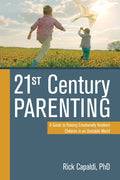 21st Century Parenting: A Guide to Raising Emotionally Resilient Children in an Unstable World - Paperback