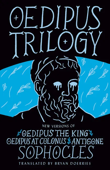 Oedipus Trilogy: New Versions of Sophocles' Oedipus the King, Oedipus at Colonus, and Antigone - Paperback