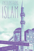Encountering Islam: Christian-Muslim Relations in the Public Square - Paperback