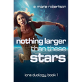 Nothing Larger Than These Stars - Paperback
