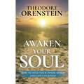 Awaken Your Soul: How to Find Your Inner Spirit and Life's Purpose: How to Find Your Inner Spirit and Life's Purpose e - Hardcover