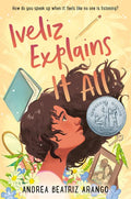 Iveliz Explains It All: (Newbery Honor Award Winner) - Hardcover