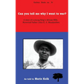 Can You Tell Me Why I Went to War? A Story of a Young King's Rifle, Reverend Father John E.A. Mandambwe - Paperback
