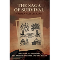 The Saga of Survival: Armenian Palestinians, the British Mandate and the Nakba - Paperback