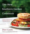 The New Southern Garden Cookbook: Enjoying the Best from Homegrown Gardens, Farmers' Markets, Roadside Stands, & CSA Farm Boxes - Paperback