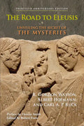 The Road to Eleusis: Unveiling the Secret of the Mysteries - Paperback