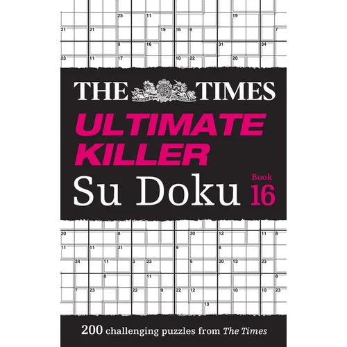 The Times Ultimate Killer Su Doku Book 16: 200 of the Deadliest Su Doku Puzzles - Paperback