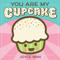 You Are My Cupcake - Board Book