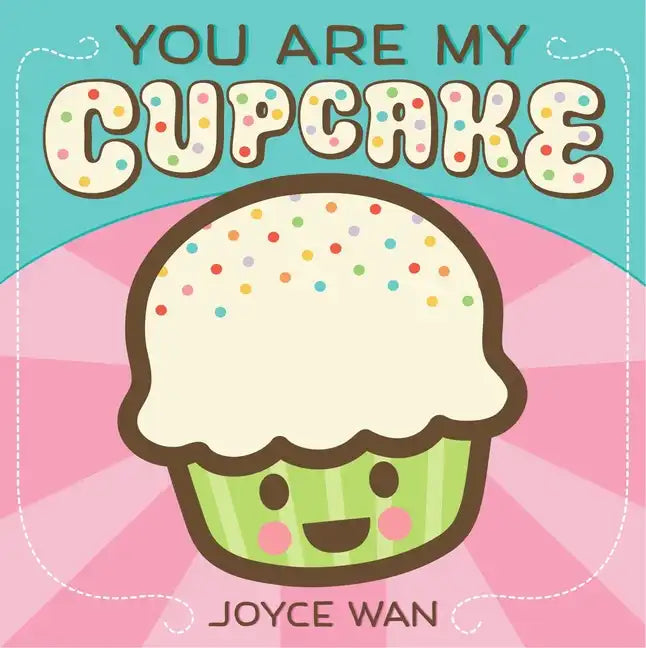You Are My Cupcake - Board Book