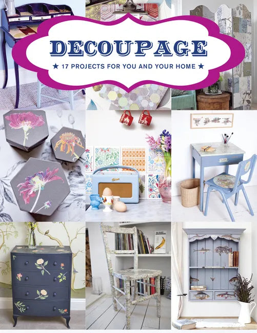 Decoupage: 17 Projects for You and Your Home - Paperback