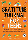 Gratitude Journal for Teens: Prompts to Cultivate a Habit of Awareness and Improve Well-Being - Paperback