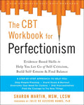 The CBT Workbook for Perfectionism: Evidence-Based Skills to Help You Let Go of Self-Criticism, Build Self-Esteem, and Find Balance - Paperback