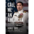 Call Me an American: Refugee to Patriot: Lessons Learned for a Strong America - Hardcover