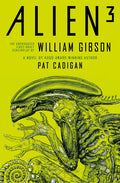 Alien 3: The Unproduced Screenplay by William Gibson - Paperback