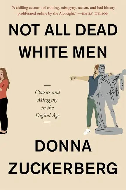 Not All Dead White Men: Classics and Misogyny in the Digital Age - Paperback