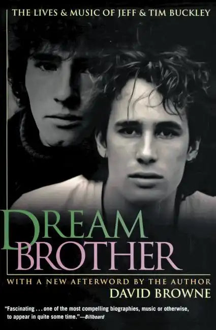 Dream Brother: The Lives and Music of Jeff and Tim Buckley - Paperback