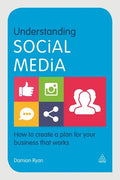 Understanding Social Media: How to Create a Plan for Your Business That Works - Paperback