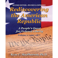 Rediscovering the American Republic, Volume 1 (1492-1877): A People's Quest for Ordered Liberty - Paperback