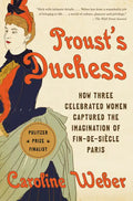 Proust's Duchess: How Three Celebrated Women Captured the Imagination of Fin-De-Siècle Paris - Paperback