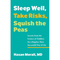 Sleep Well, Take Risks, Squish the Peas: Secrets from the Science of Toddlers for a Happier, More Successful Way of Life - Paperback