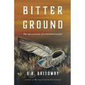 Bitter Ground: The epic journey of a banished people - Paperback
