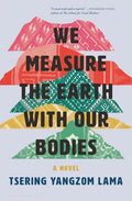 We Measure the Earth with Our Bodies - Hardcover