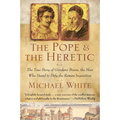The Pope and the Heretic: The True Story of Giordano Bruno, the Man Who Dared to Defy the Roman Inquisition - Paperback