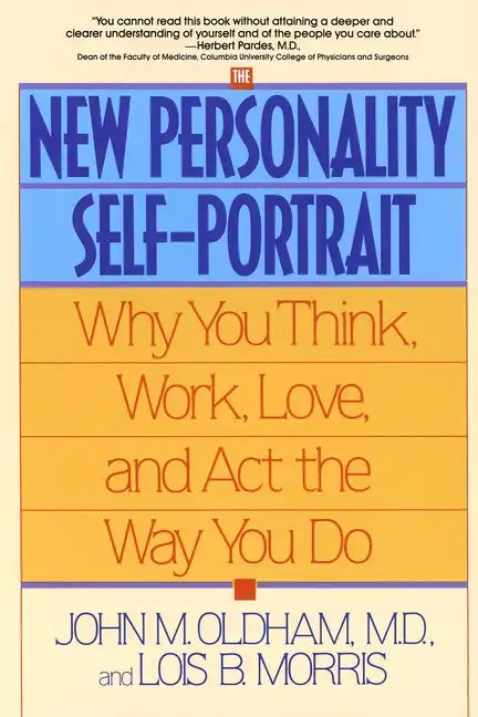 The New Personality Self-Portrait: Why You Think, Work, Love and ACT the Way You Do - Paperback
