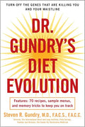 Dr. Gundry's Diet Evolution: Turn Off the Genes That Are Killing You and Your Waistline - Paperback
