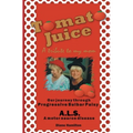 Tomato Juice- A Tribute to my Mom: A Journey about Progressive Bulbar Palsy (ALS) - Paperback