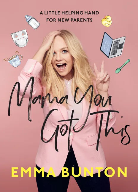 Mama You Got This: A Little Helping Hand for New Parents. the Sunday Times Bestseller - Hardcover