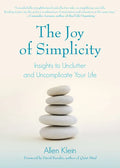 The Joy of Simplicity: Insights to Unclutter and Uncomplicate Your Life (Affirmation Book on Simplicity and Self-Compassion, Organizing for Stress Red - Paperback