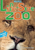 More Life-Size Zoo: Lion, Hippopotamus, Polar Bear and More--An All New Actual-Size Animal Encyclopedia - Hardcover