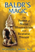 Baldr's Magic: The Power of Norse Shamanism and Ecstatic Trance - Paperback