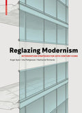 Reglazing Modernism: Intervention Strategies for 20th-Century Icons - Hardcover