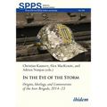 In the Eye of the Storm: Origins, Ideology, and Controversies of the Azov Brigade, 2014-2023 - Paperback